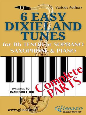 cover image of 6 Easy Dixieland Tunes--Bb Tenor/Soprano Sax & Piano (complete parts)